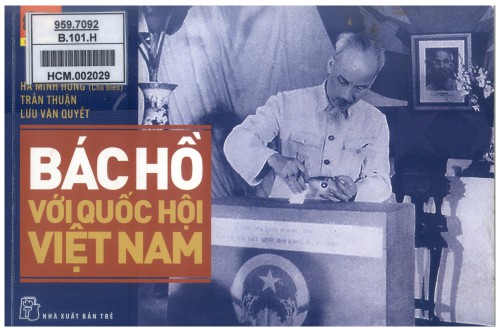 Bác Hồ với Quốc hội Việt Nam - Dấu ấn tư tưởng dân chủ của Chủ tịch Hồ Chí Minh