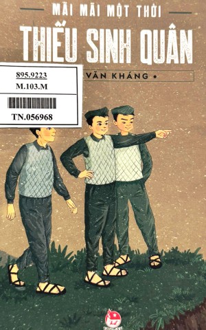 “Mãi mãi một thời Thiếu sinh quân” – Bản hùng ca xúc động về một thế hệ tuổi thơ đi cùng đất nước