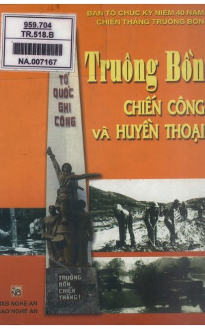 TRUÔNG BỒN -  CHIẾN CÔNG VÀ HUYỀN THOẠI: BẢN HÙNG CA BẤT TỬ VỀ LÒNG YÊU NƯỚC VÀ SỰ HY SINH CỦA THANH NIÊN XUNG PHONG